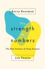 The Strength in Numbers: The New Science of Team Science, Barry Bozeman & Jan Youtie