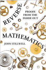 Reverse Mathematics: Proofs from the Inside Out